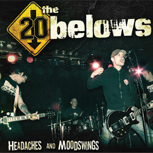The 20 Belows - Headaches and Moodswings