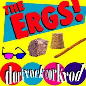 The Ergs - Dork Rock Cork Rod