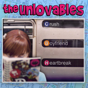 The Unlovables - Crush Boyfriend Heartbreak